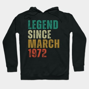 Legend Since march 1972 Awesome Retro Vintage Birthday Years Old Gift Hoodie